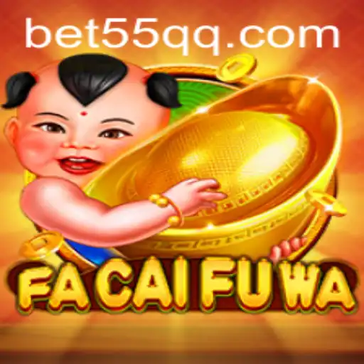 Dive into the Exciting World of FaCaiFuWa with 55QQ